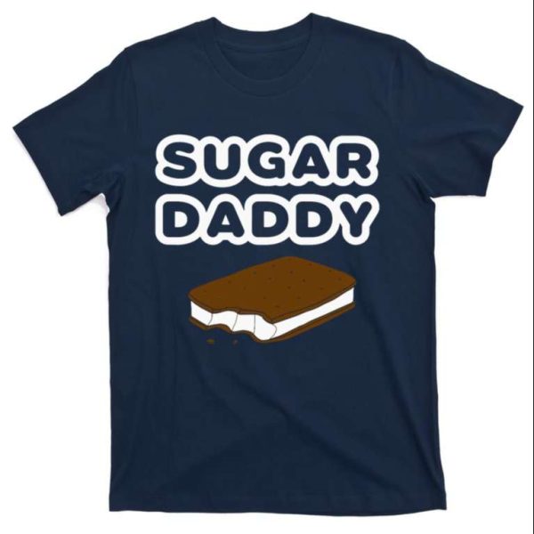Sweetest Cake Sugar Daddy T-Shirt – The Best Shirts For Dads In 2023 – Cool T-shirts