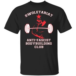 Swoletariat Anti-Fascist Bodybuilding Club T-Shirts, Hoodies, Sweater Swoletariat Anti-Fascist Bodybuilding Club T-Shirts, Hoodies, Sweater