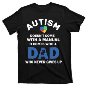 T-Shirt For Autism Dads With A Message Of Perseverance And Determination – The Best Shirts For Dads In 2023 – Cool T-shirts