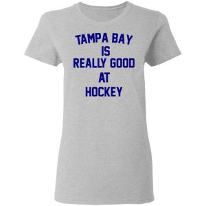 Tampa Bay Is Really Good At Hockey T-Shirts, Hoodies, Sweatshirt 3 Tampa Bay Is Really Good At Hockey T Shirts Hoodies Sweatshirt 12