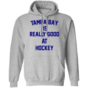 Tampa Bay Is Really Good At Hockey T-Shirts, Hoodies, Sweatshirt 7 Tampa Bay Is Really Good At Hockey T Shirts Hoodies Sweatshirt 5