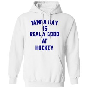 Tampa Bay Is Really Good At Hockey T-Shirts, Hoodies, Sweatshirt 8 Tampa Bay Is Really Good At Hockey T Shirts Hoodies Sweatshirt 6