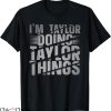 Taylor Swift Karma T-shirt I’m Taylor Doing Taylor Things