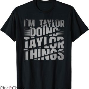 Taylor Swift Karma T-shirt I’m Taylor Doing Taylor Things