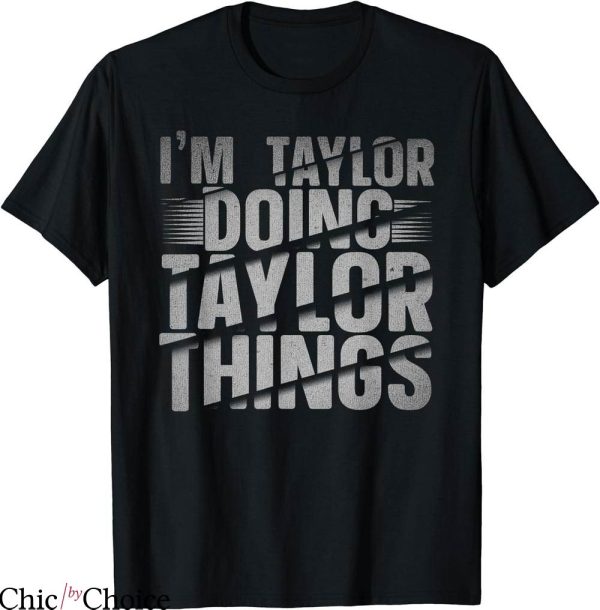Taylor Swift Karma T-shirt I’m Taylor Doing Taylor Things