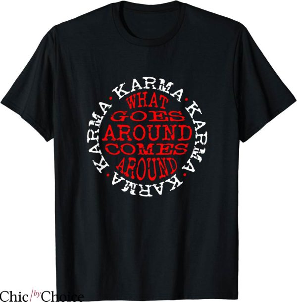 Taylor Swift Karma T-shirt Karma What Goes Around T-shirt