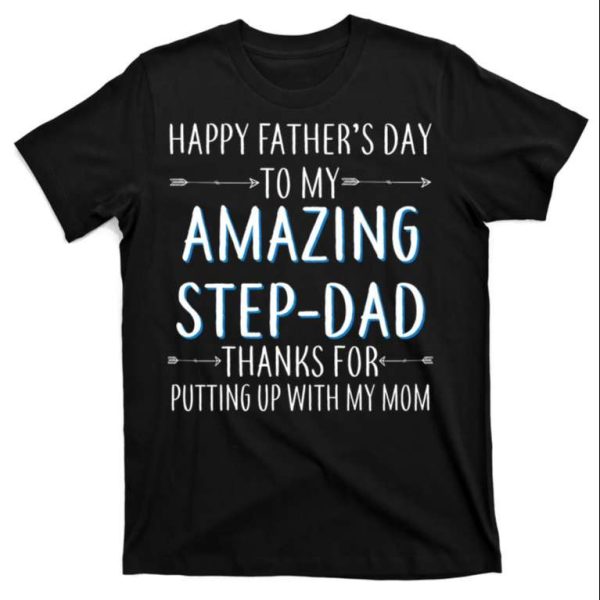 Thanks For Putting Up With My Mom Step Dad T-Shirt – The Best Shirts For Dads In 2023 – Cool T-shirts