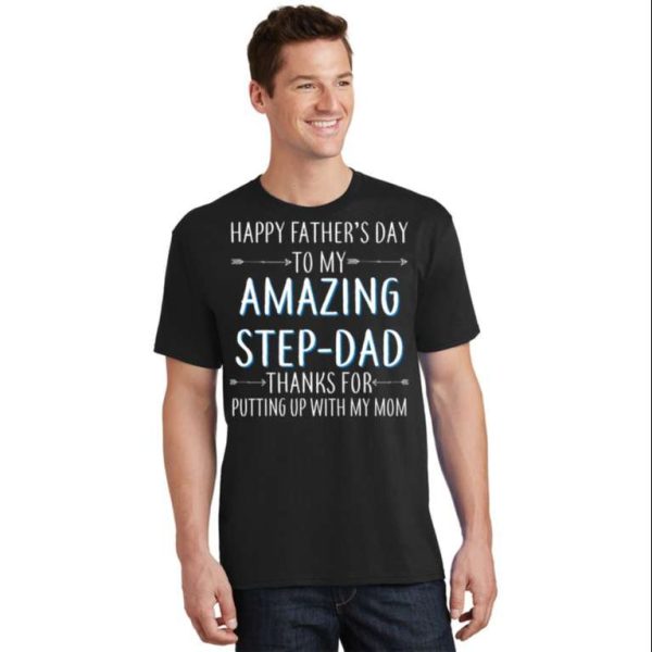 Thanks For Putting Up With My Mom Step Dad T-Shirt – The Best Shirts For Dads In 2023 – Cool T-shirts