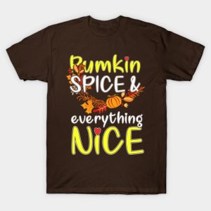 Thanksgiving Pumpkin Spice Everything Nice Halloween T-shirt Thanksgiving Pumpkin Spice Everything Nice Halloween T-shirt