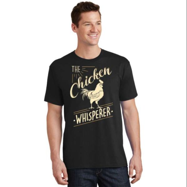 The Chicken Whisperer – Chicken Daddy Shirt – The Best Shirts For Dads In 2023 – Cool T-shirts