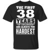 The First 38 Years Of Childhood Are Always The Hardest T-Shirts, Hoodies, Sweater