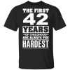 The First 42 Years Of Childhood Are Always The Hardest T-Shirts, Hoodies, Sweater
