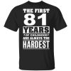 The First 81 Years Of Childhood Are Always The Hardest T-Shirts, Hoodies, Sweater