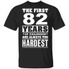 The First 82 Years Of Childhood Are Always The Hardest T-Shirts, Hoodies, Sweater