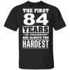The First 84 Years Of Childhood Are Always The Hardest T-Shirts, Hoodies, Sweater