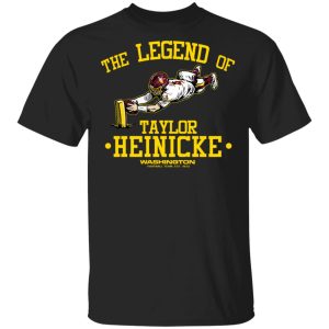 The Legend Of Taylor Heinicke Washington Football Team T-Shirts, Hoodies, Sweater The Legend Of Taylor Heinicke Washington Football Team T-Shirts, Hoodies, Sweater