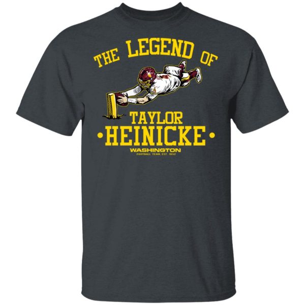 The Legend Of Taylor Heinicke Washington Football Team T-Shirts, Hoodies, Sweater