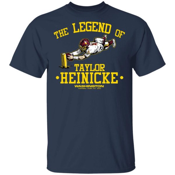 The Legend Of Taylor Heinicke Washington Football Team T-Shirts, Hoodies, Sweater