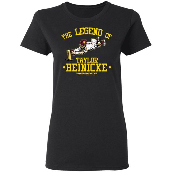 The Legend Of Taylor Heinicke Washington Football Team T-Shirts, Hoodies, Sweater