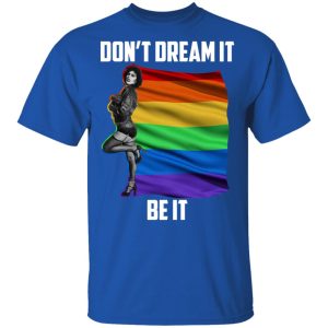 The Rocky Horror Picture Show Dont Dream It Be It LGBT T Shirts Hoodies Sweatshirt 12