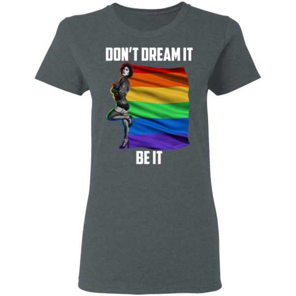 The Rocky Horror Picture Show Don’t Dream It Be It LGBT T-Shirts, Hoodies, Sweatshirt