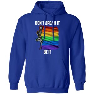The Rocky Horror Picture Show Dont Dream It Be It LGBT T Shirts Hoodies Sweatshirt 9