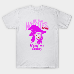 The bad witches club hunt me daddy T-shirt The bad witches club hunt me daddy T-shirt