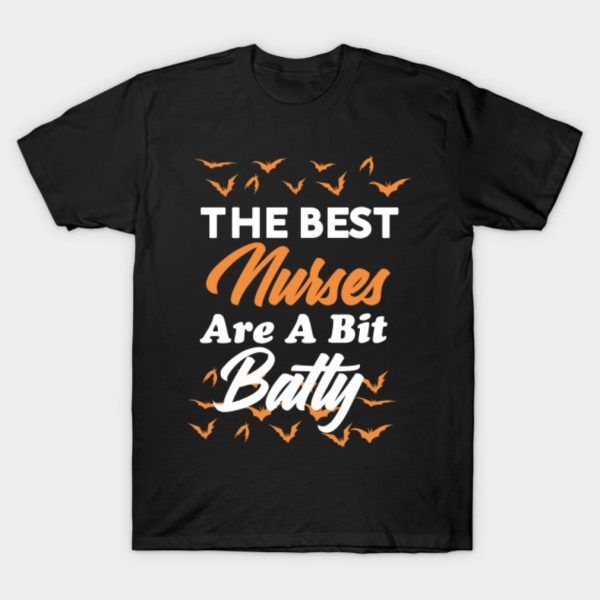 The best nurse are a bit batty Halloween T-shirt