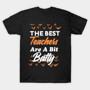 The best teachers are a bit batty Halloween t-shirt The best teachers are a bit batty Halloween t-shirt