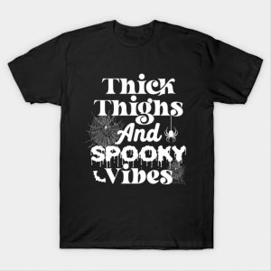 Thick Thighs And Spooky Vibes Halloween T-shirt Thick Thighs And Spooky Vibes Halloween T-shirt