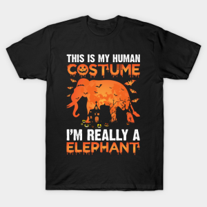 This Is My Human Costume I’m Really A Elephant T-Shirt This Is My Human Costume I’m Really A Elephant T-Shirt