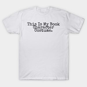 This is my book character costume Halloween T-shirt This is my book character costume Halloween T-shirt
