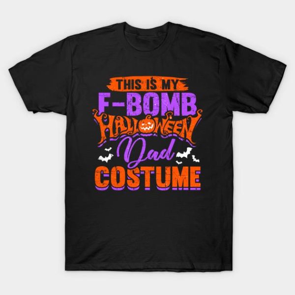 This is my f-bomb Halloween Dad costume t-shirt