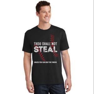 Thou Shall Not Steal Unless You Can Beat The Throw Daddy Baseball Shirt – The Best Shirts For Dads In 2023 – Cool T-shirts