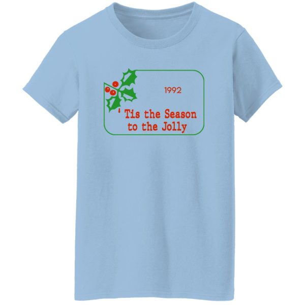 Tis The Season To Be Jolly 1992 T-Shirts, Hoodies