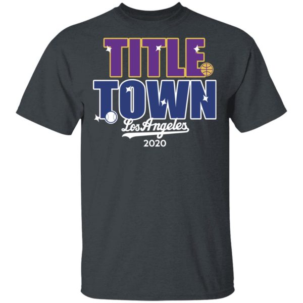 Title Town Los Angeles 2020 T-Shirts, Hoodies, Sweater