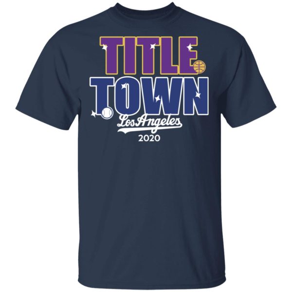 Title Town Los Angeles 2020 T-Shirts, Hoodies, Sweater