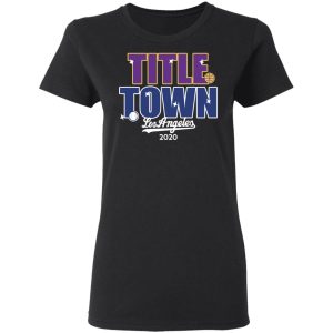 Title Town Los Angeles 2020 T-Shirts, Hoodies, Sweater 4 Title Town Los Angeles 2020 T Shirts Hoodies Sweater 13