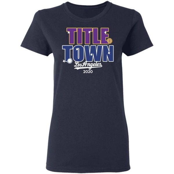 Title Town Los Angeles 2020 T-Shirts, Hoodies, Sweater