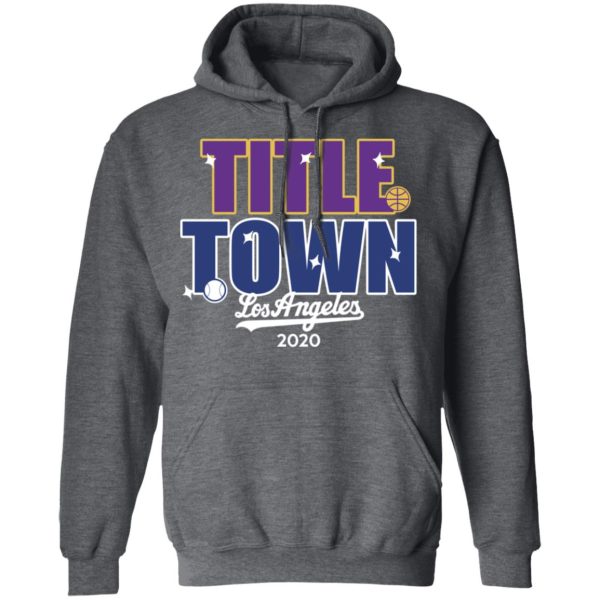 Title Town Los Angeles 2020 T-Shirts, Hoodies, Sweater