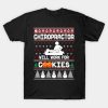 Ugly chiropractor will work for cookies Merry Christmas 2022 T-shirt