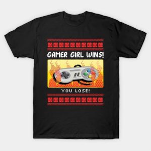 Ugly gamer girl wins you lose Merry Christmas 2022 T-shirt