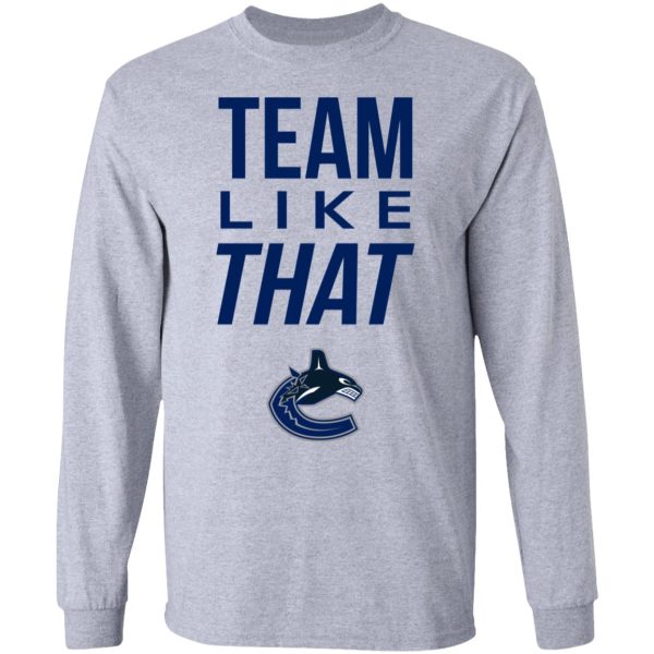 Vancouver Canucks Team Like That Shirt