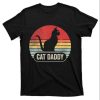Vintage Retro Cat Daddy T-Shirt – Perfect Gift For Cat Lovers – The Best Shirts For Dads In 2023 – Cool T-shirts