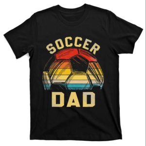 Vintage Soccer Dad Cool Fathers Day Soccer T Shirt The Best Shirts For Dads In 2023 Cool T shirts 1