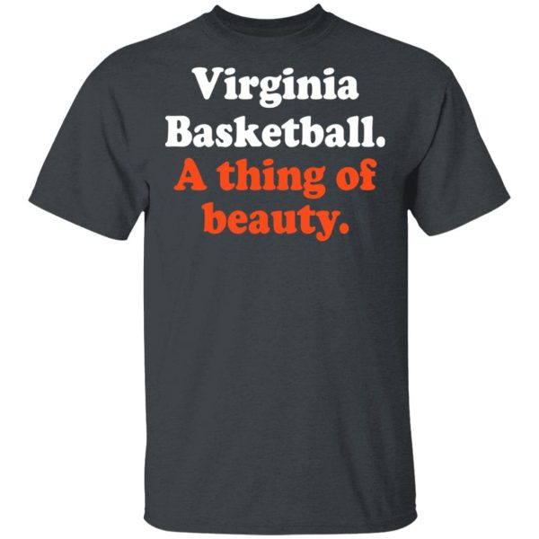 Virginia Basketball A thing Of Beauty T-Shirts