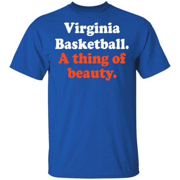 Virginia Basketball A thing Of Beauty T-Shirts