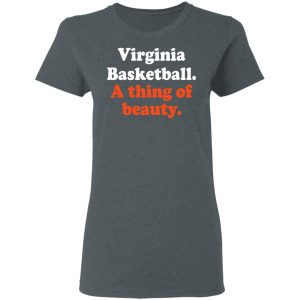 Virginia Basketball A thing Of Beauty T-Shirts 5 Virginia Basketball A thing Of Beauty T Shirts 2