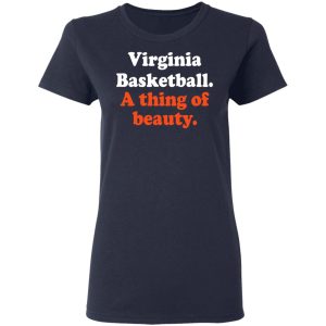 Virginia Basketball A thing Of Beauty T-Shirts 6 Virginia Basketball A thing Of Beauty T Shirts 3