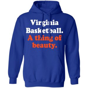 Virginia Basketball A thing Of Beauty T-Shirts 12 Virginia Basketball A thing Of Beauty T Shirts 9